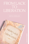 From Lack To Liberation